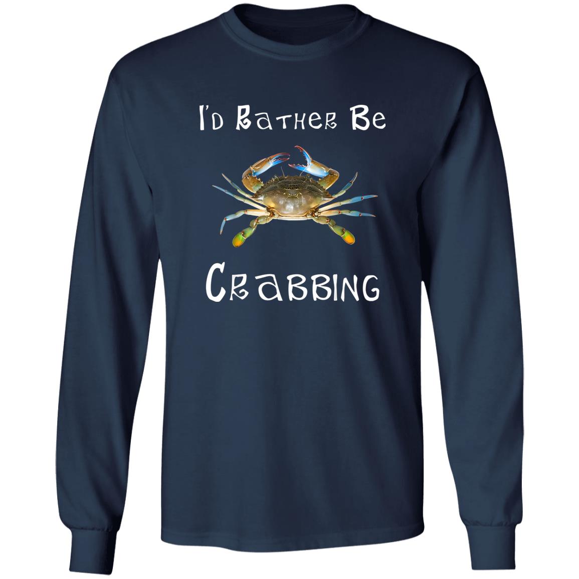 I’d Rather Be Crabbing Shirt