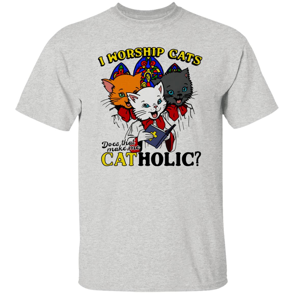 I Worship Cats Does That Make Me Catholic Shirt