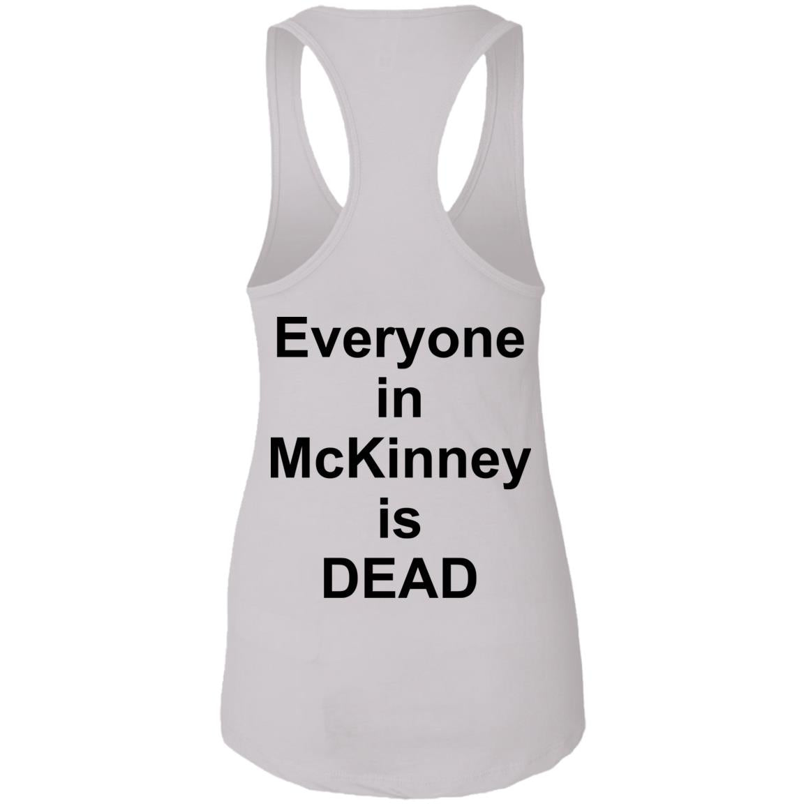 I Survived 101105 F In Mckinney Everyone In Mckinney Dead Shirt