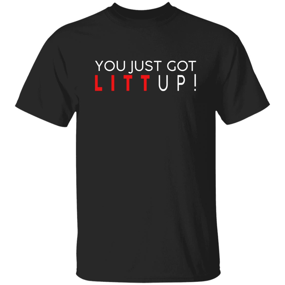 You Just Got Litt Up Shirt