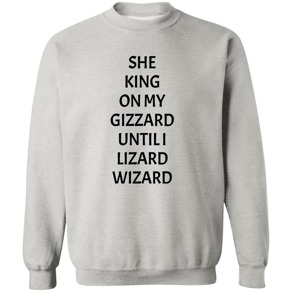 She King On My Gizzard Until I Lizard Wizard Shirt