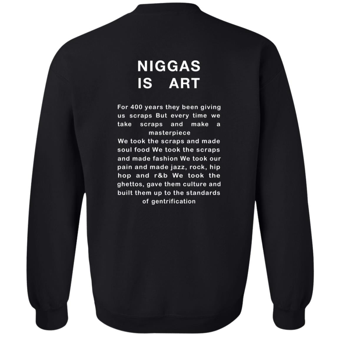 Niggas Is Art For 400 Years They Been Giving Us Scraps Shirt
