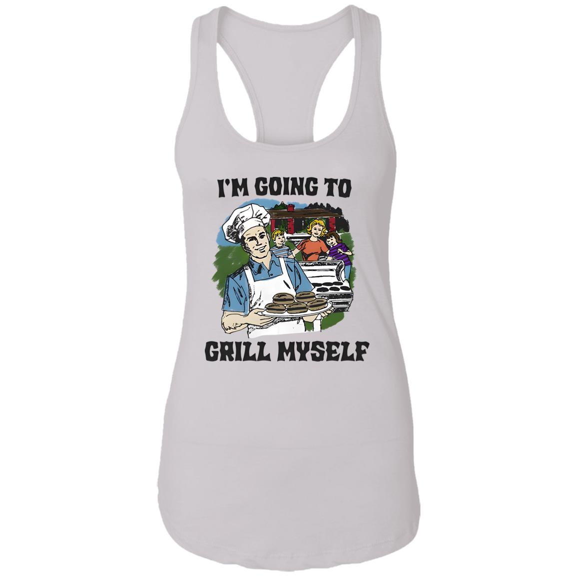 I’m Going To Grill Myself Shirt