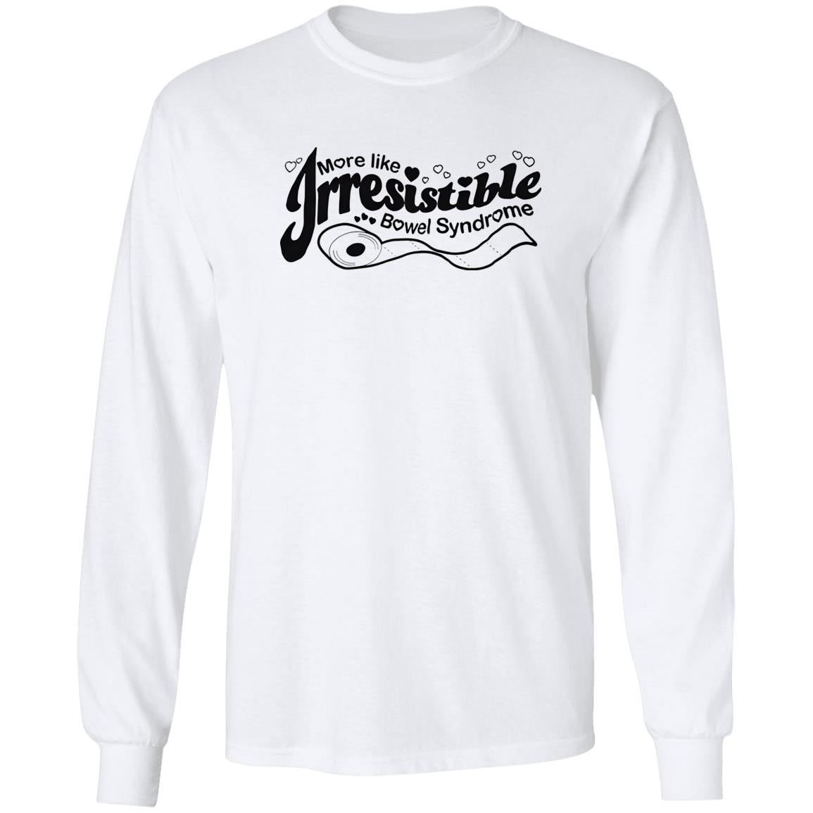 More Like Irresistible Bowel Syndrome Shirt