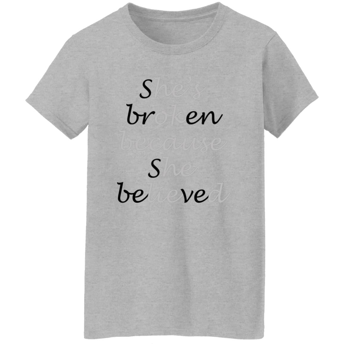 She Broken Because She Believed He’s Okay Because He Lied Shirt