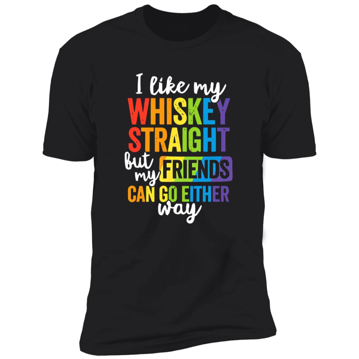 I Like My Whiskey Straight Shirt