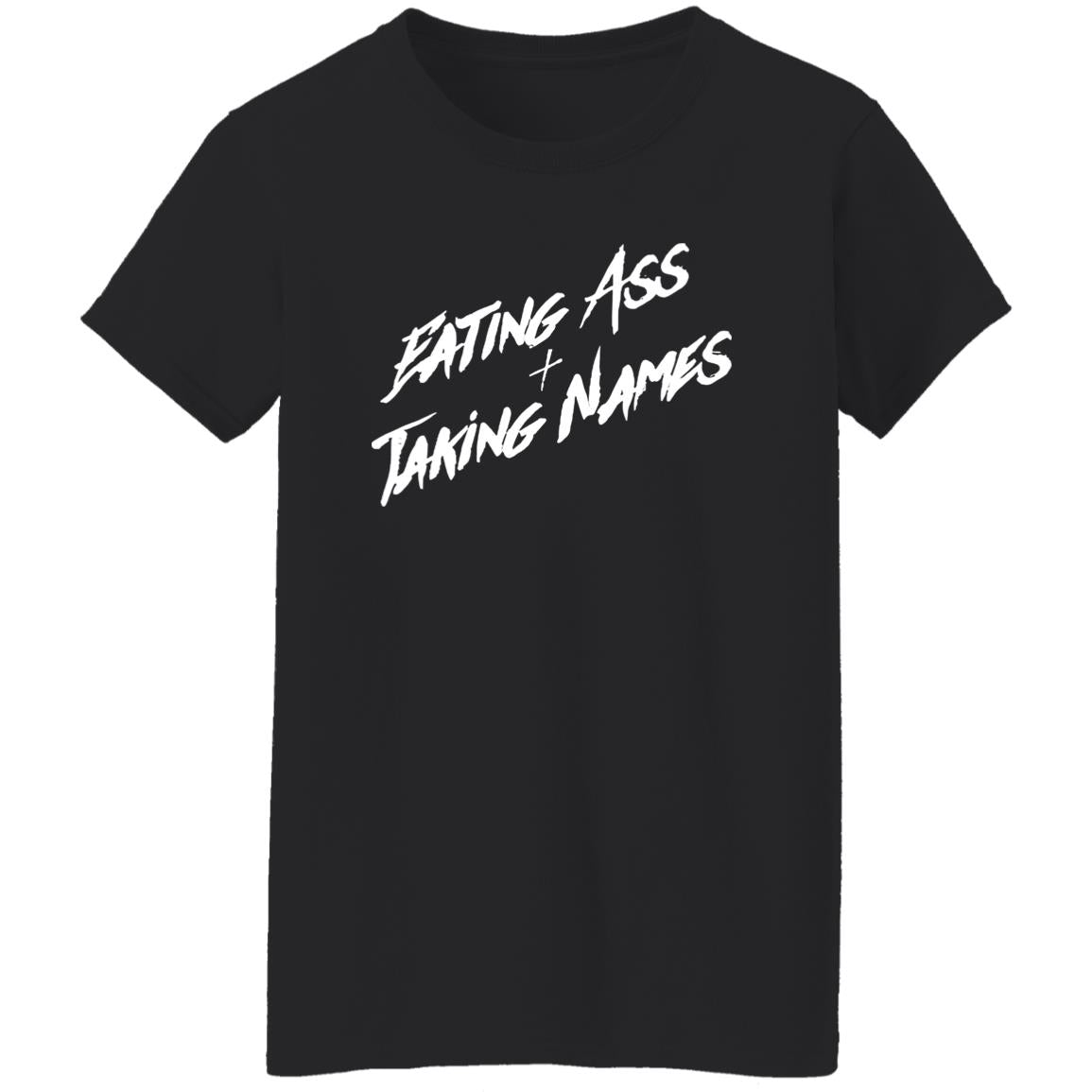 Eating Ass And Taking Names Shirt