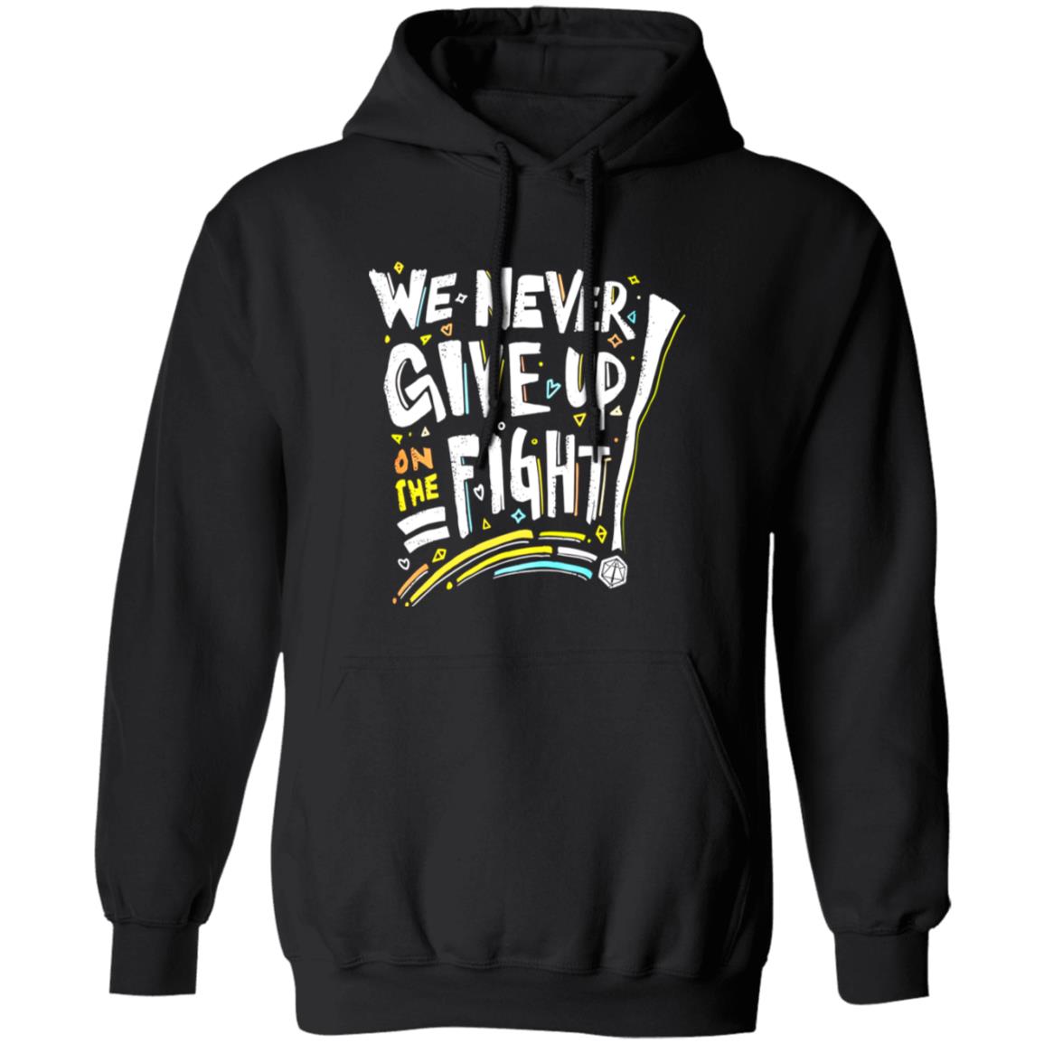 We Never Give Up On The Fight Shirt