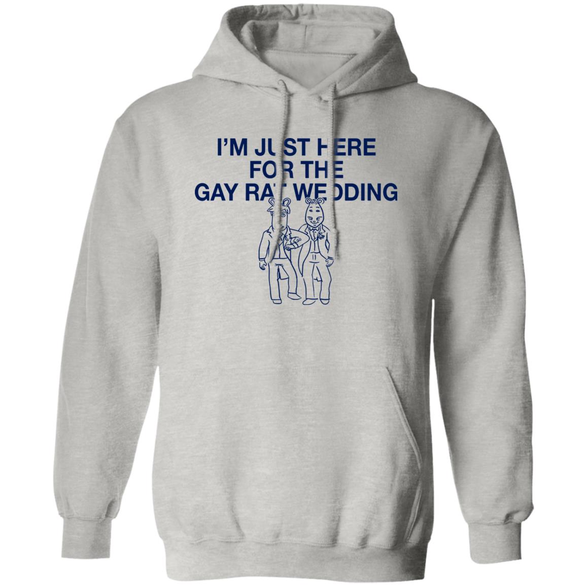 I’m Just Here For The Gay Rat Wedding Shirt