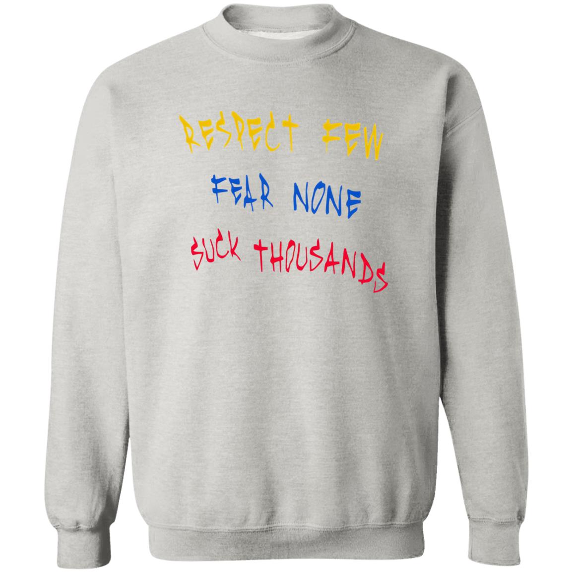 Respect Few Fear None Suck Thousands Shirt