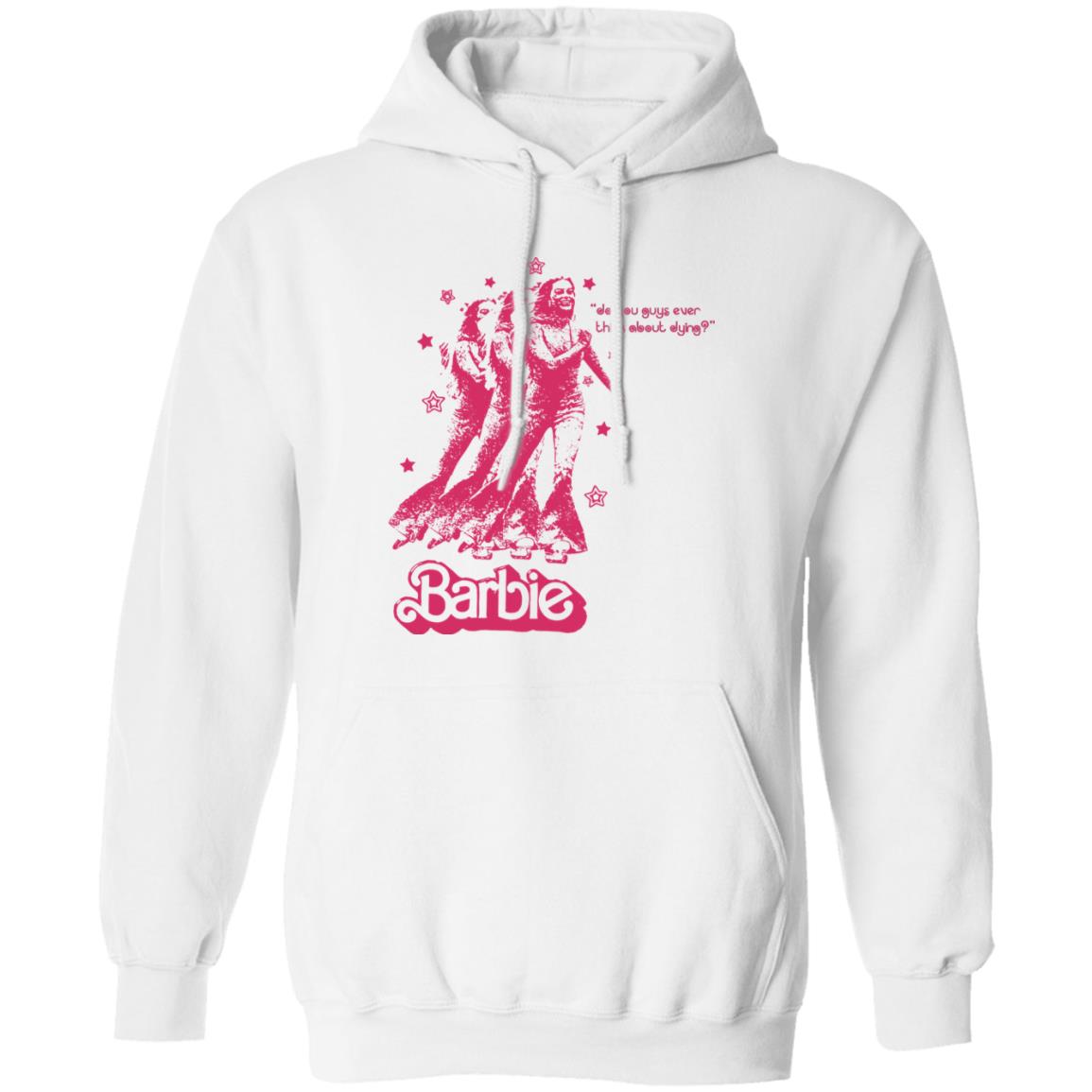 Barbie Do You Guys Ever Think About Dying Shirt