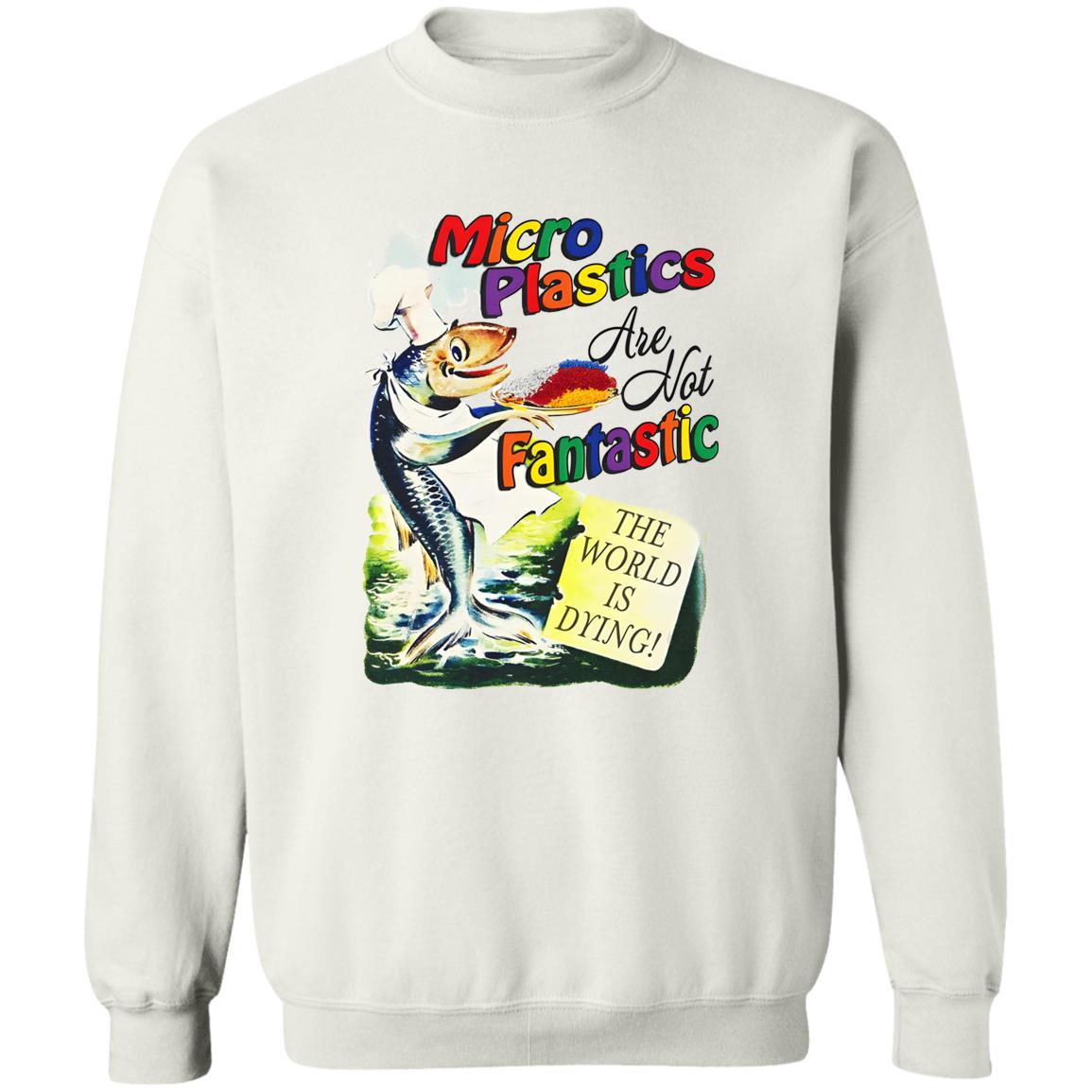 Microplastics Are Not Fantastic Shirt