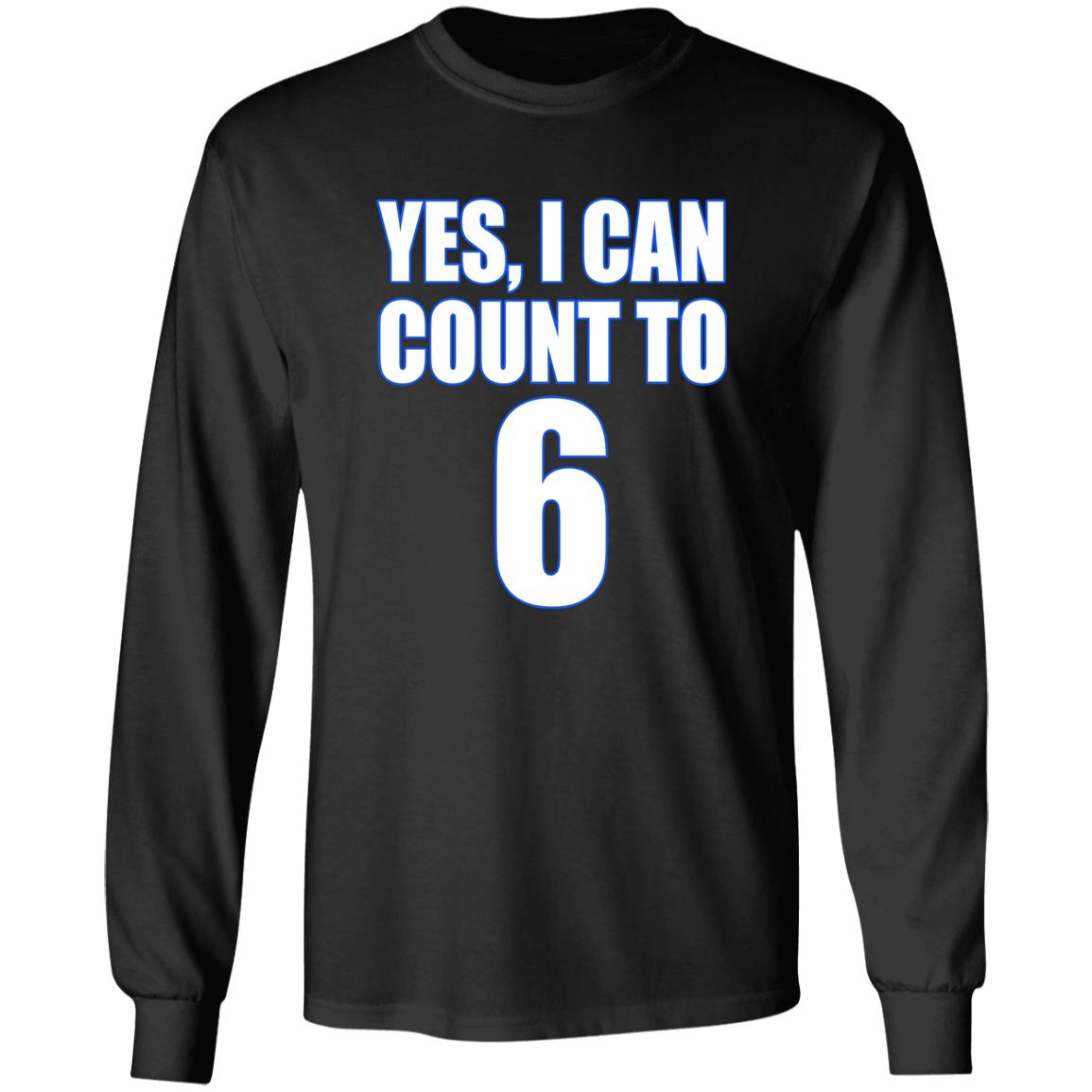 Yes I Can Count To 6 Shirt