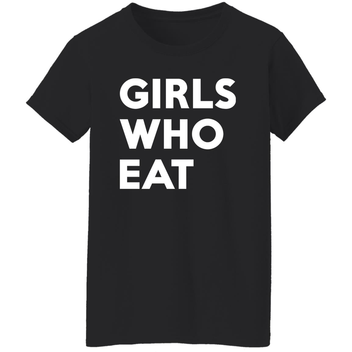 Girls Who Eat Shirt