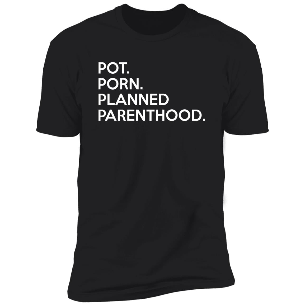 Pot Porn Planned Parenthood Shirt