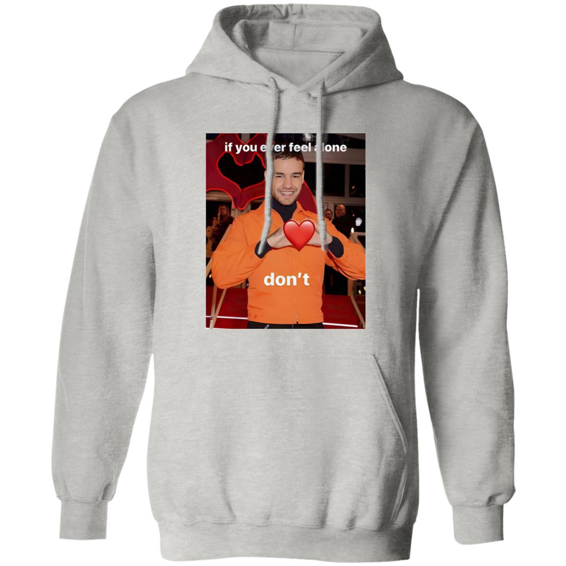 Liam Payne If You Ever Feel Alone Don’t Shirt