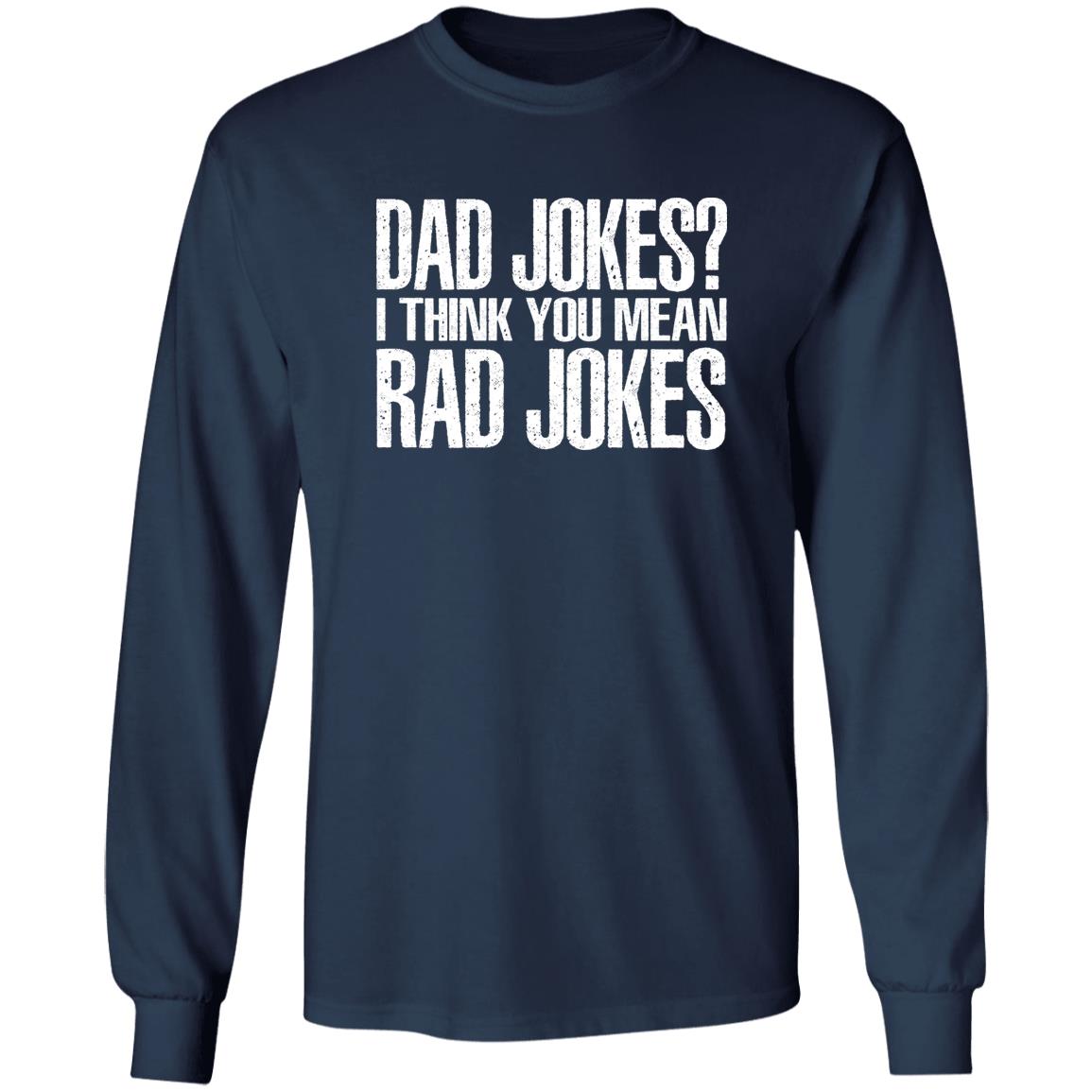 Dad Jokes I Think You Mean Rad Jokes Shirt