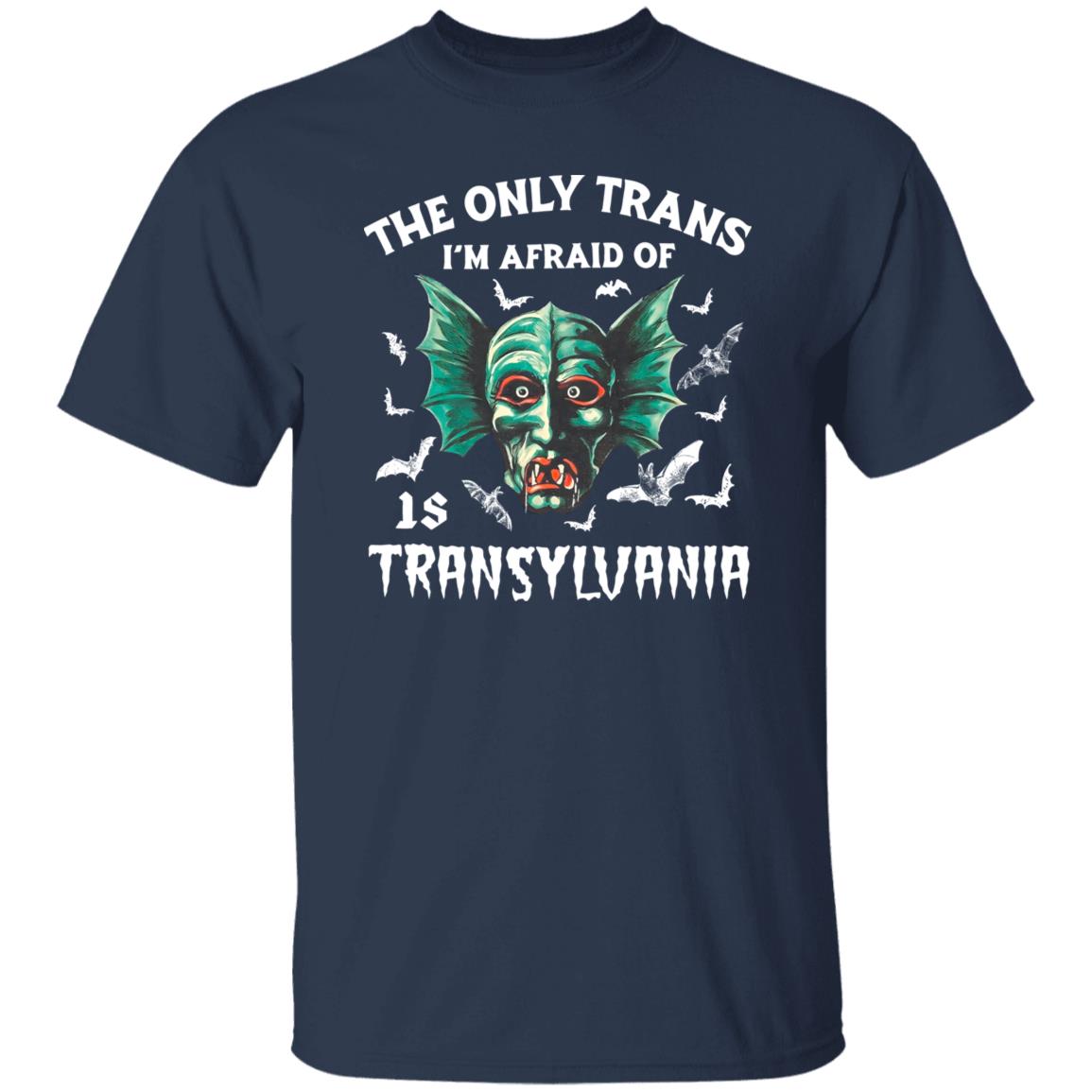 The Only Trans I’m Afraid Of Transyluania Shirt