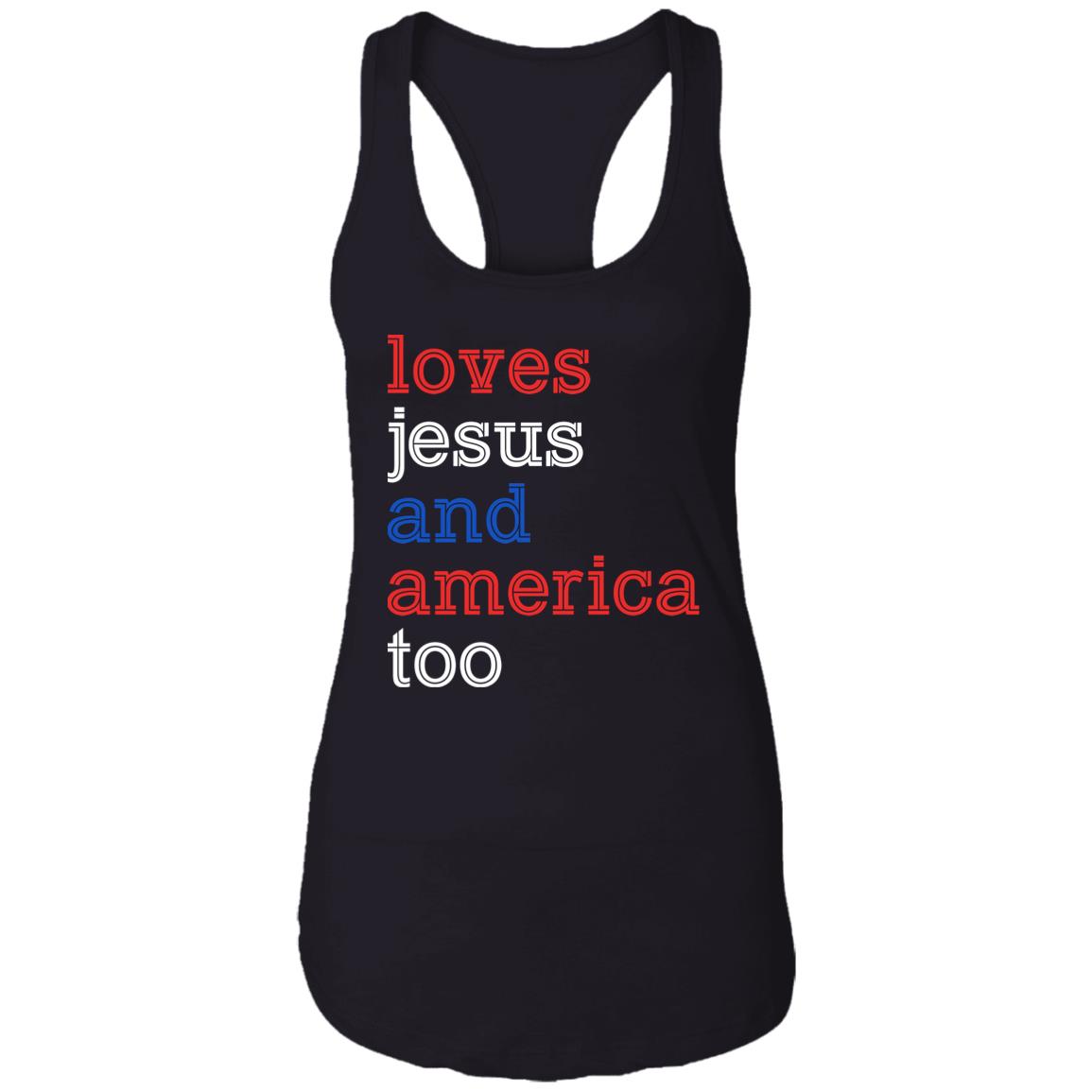 Loves Jesus And America Too – 4th Of July Shirt