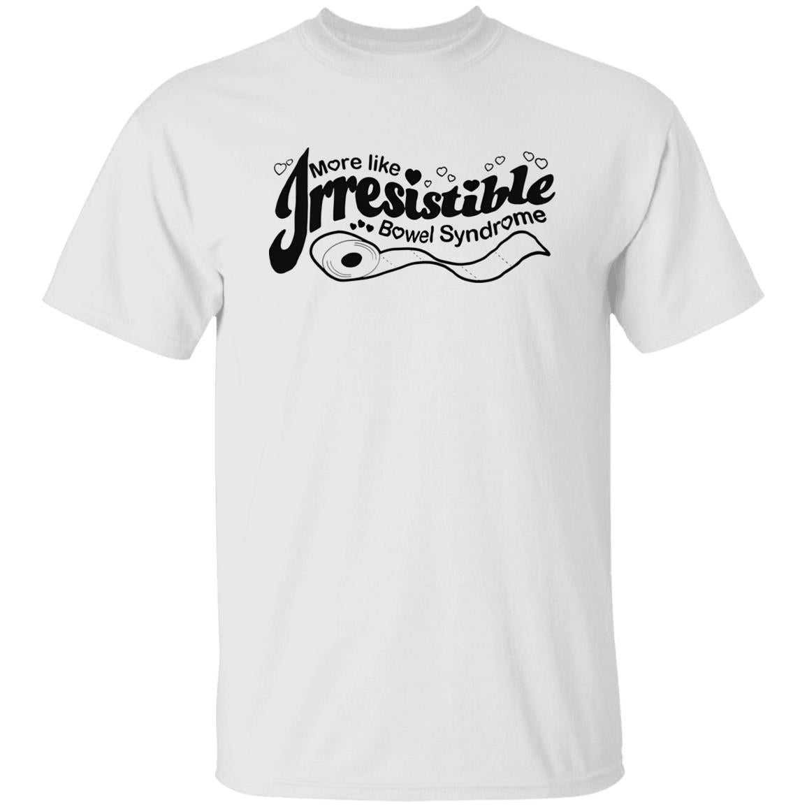 More Like Irresistible Bowel Syndrome Shirt