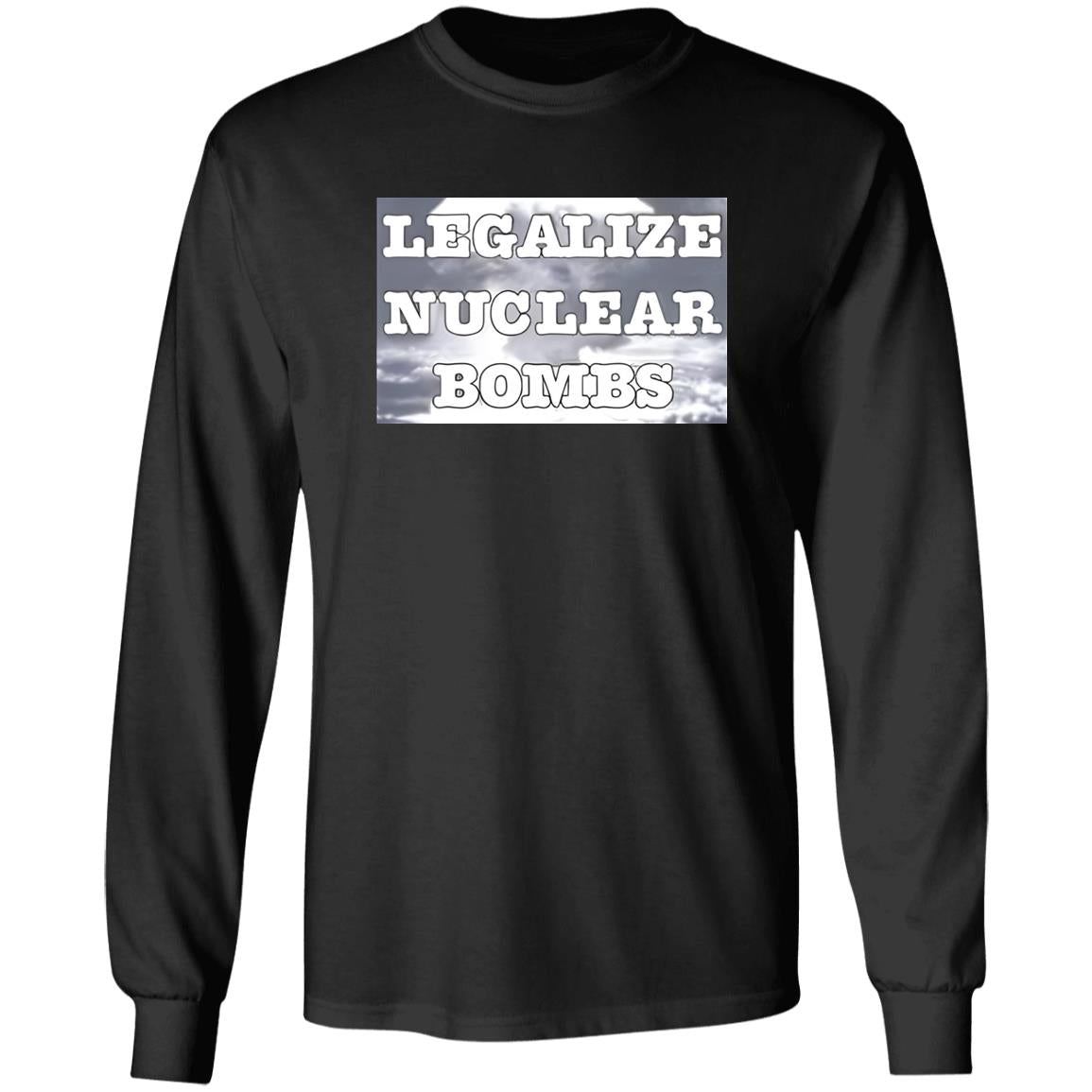 Legalize Nuclear Bombs Shirt