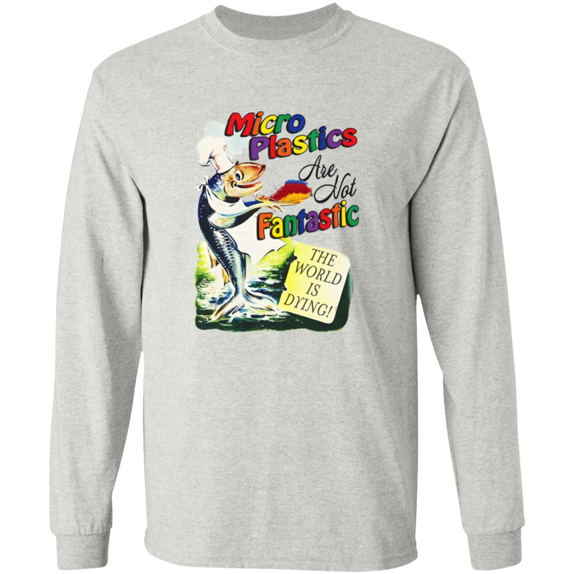 Microplastics Are Not Fantastic Shirt
