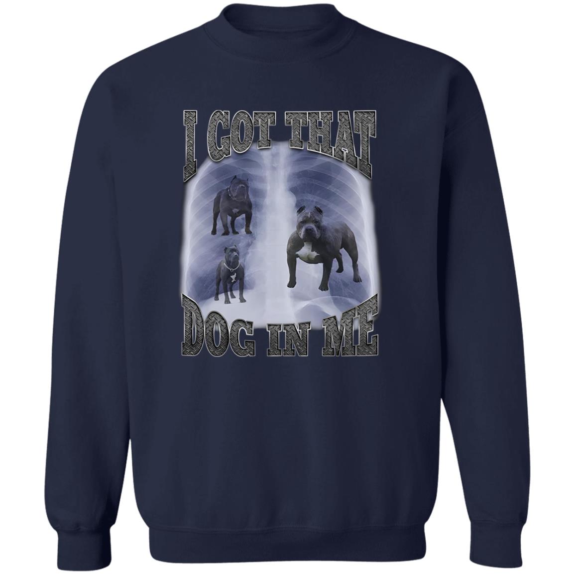 I Got That Dog In Me Shirt