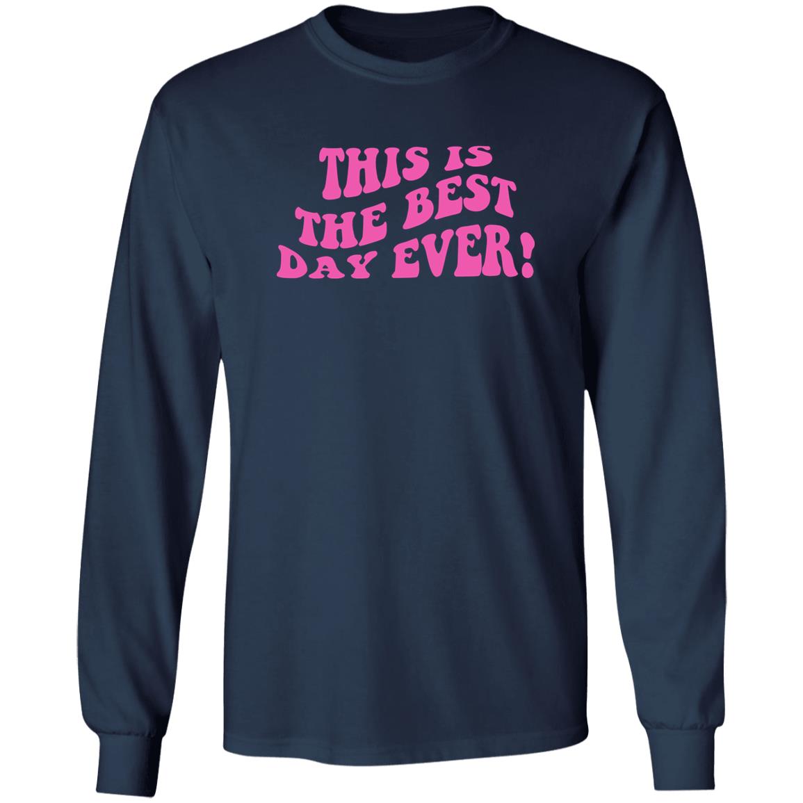 This Is The Best Day Ever Shirt