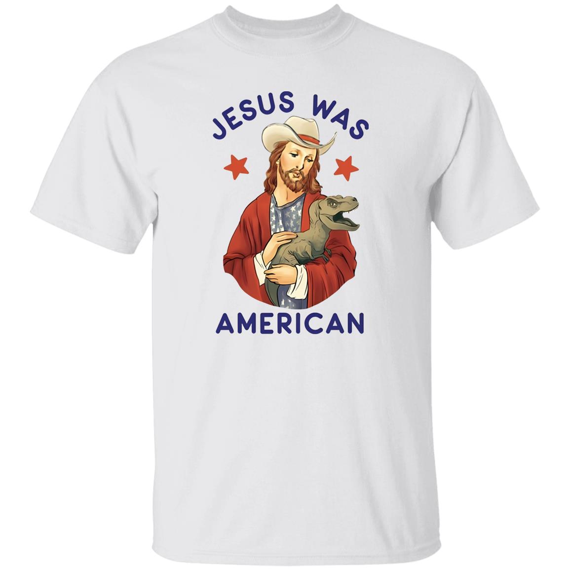 Jesus Was American Shirt