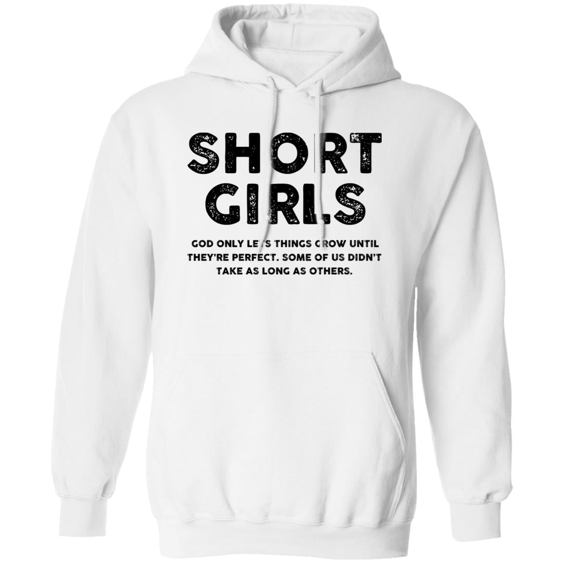 Short Girls - God Only Lets Things Grow Until They're Perfect Shirt - TeeDragons