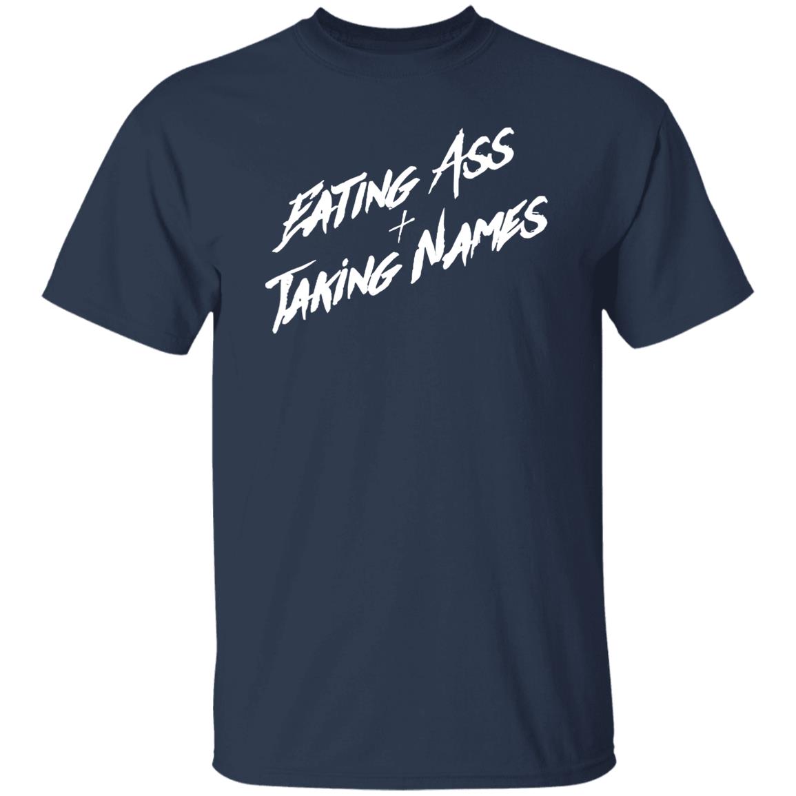 Eating Ass And Taking Names Shirt