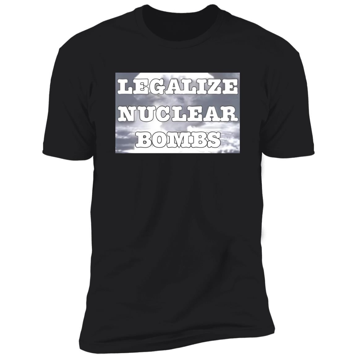 Legalize Nuclear Bombs Shirt