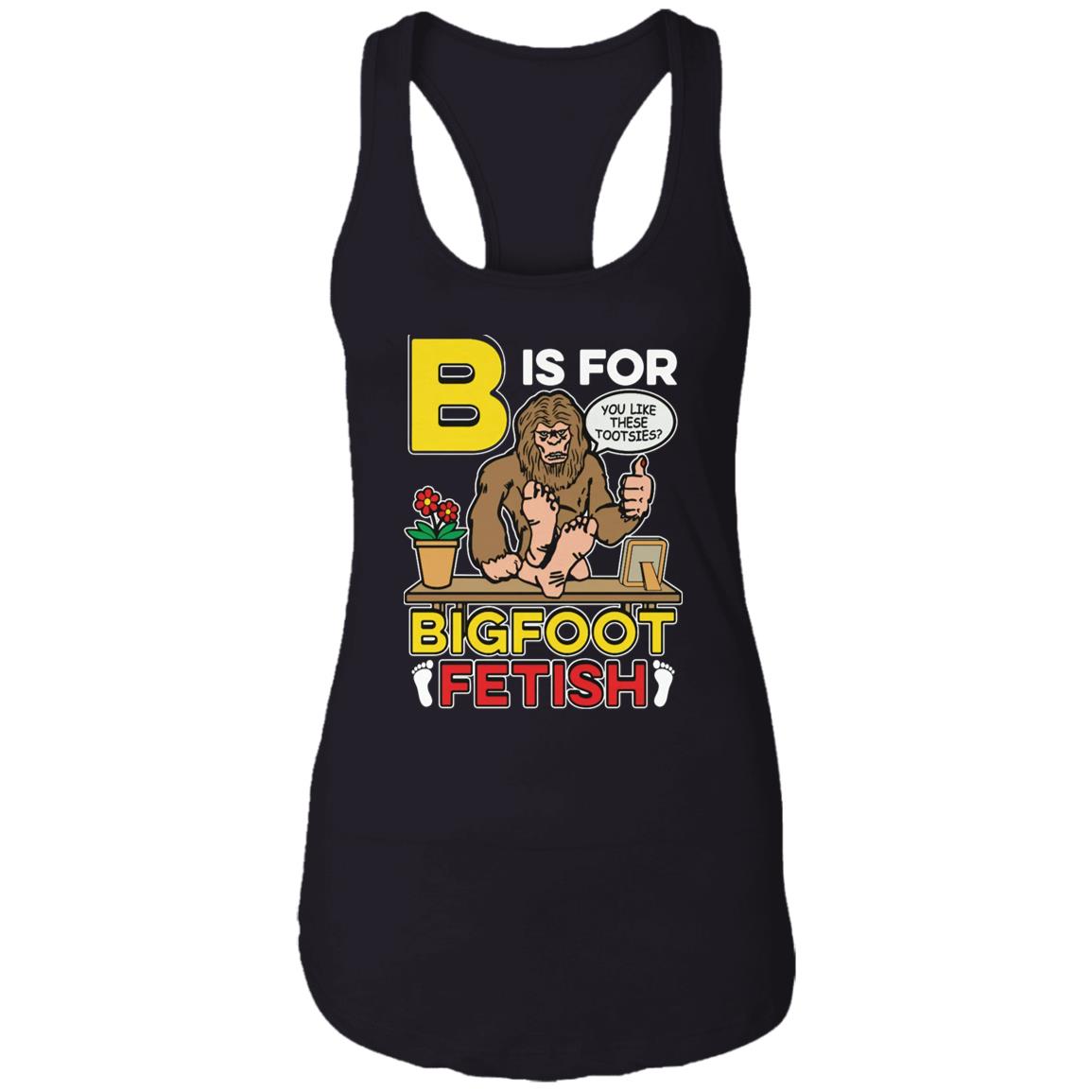 B Is For Bigfoot Fetish Shirt