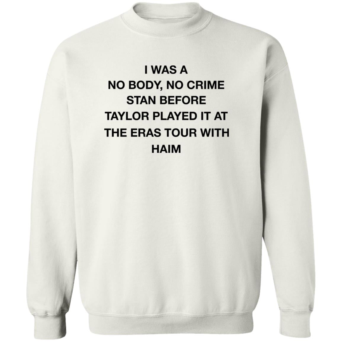 I Was A No Body No Crime Stan Before Taylor Played It At The Eras Tour With Haim Shirt