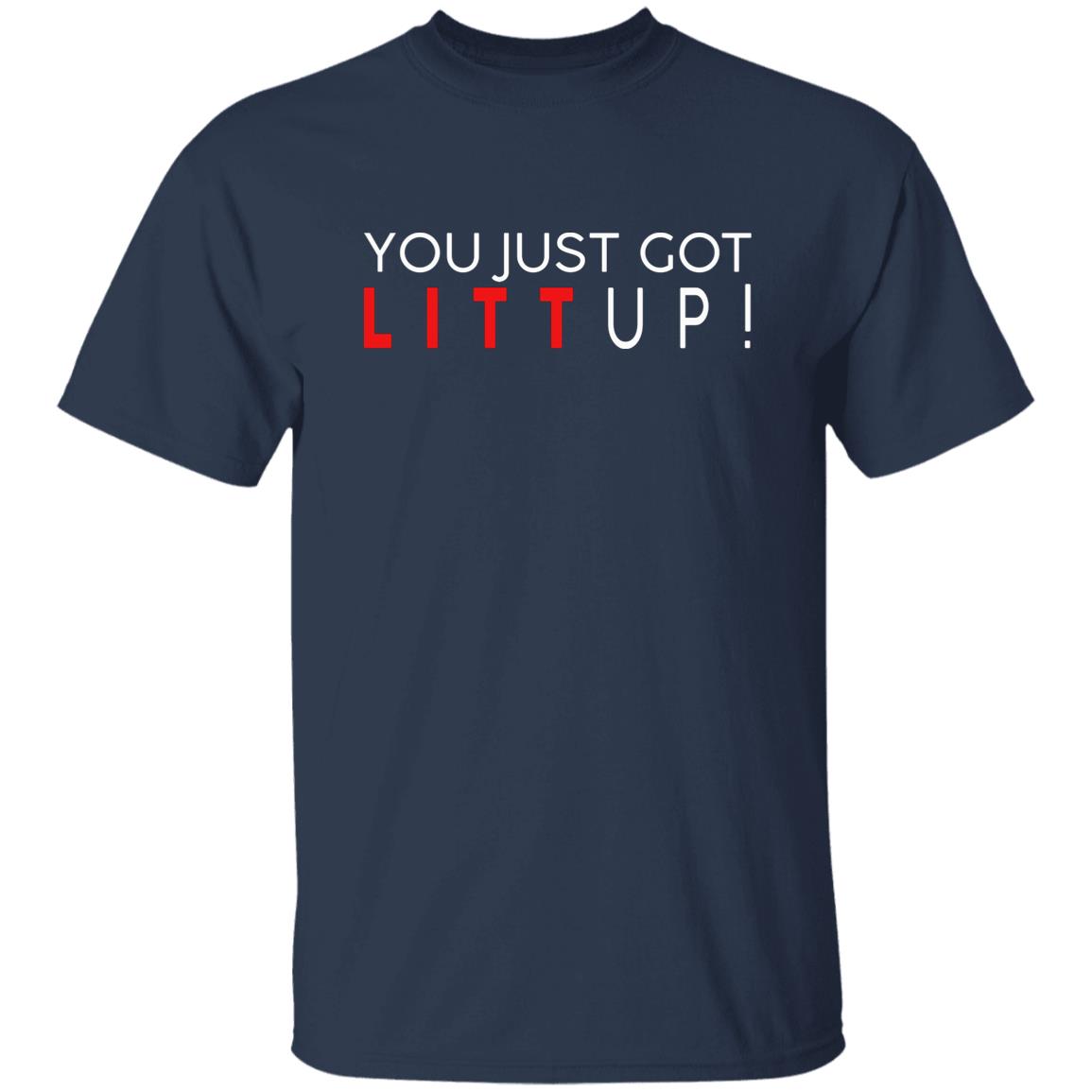 You Just Got Litt Up Shirt