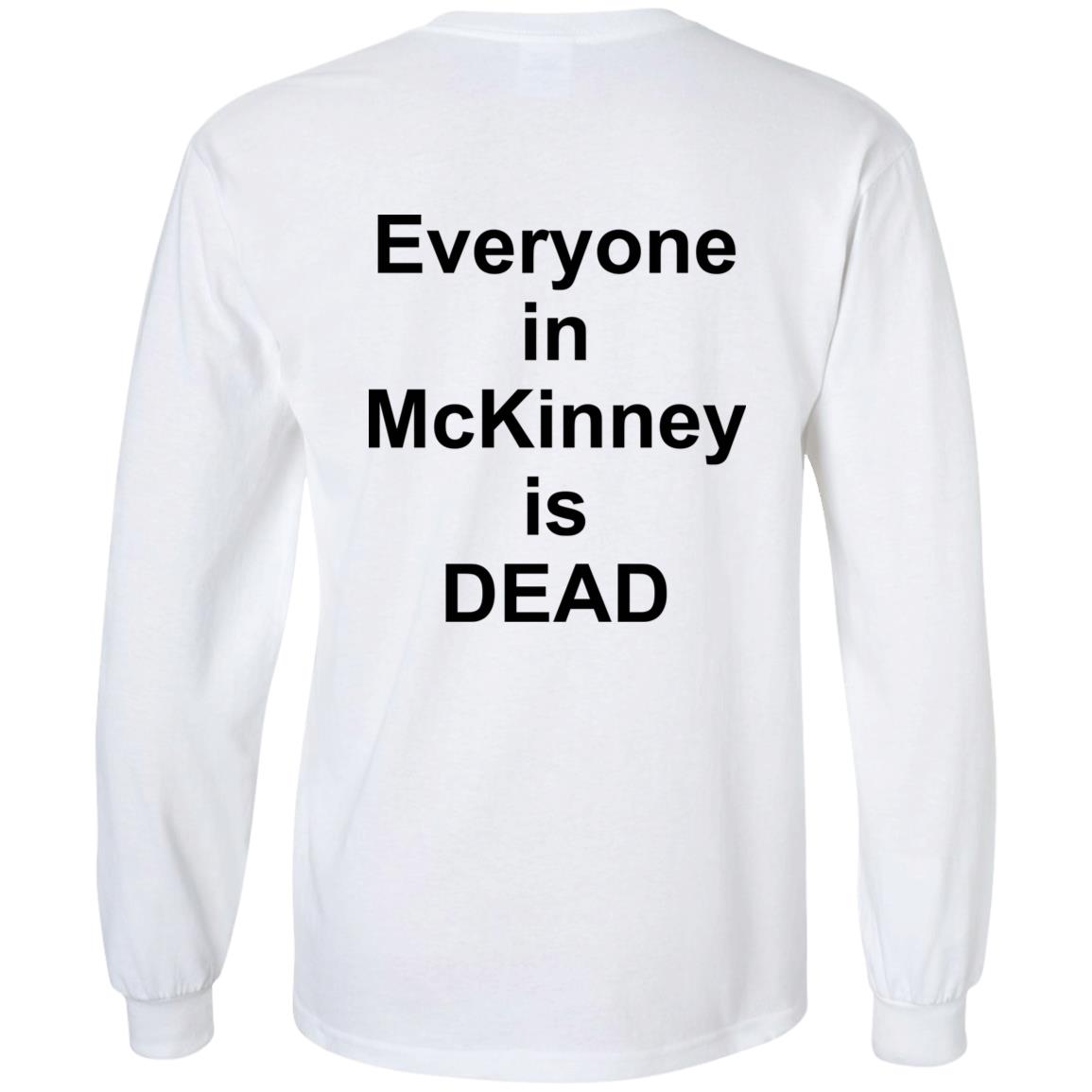 I Survived 101105 F In Mckinney Everyone In Mckinney Dead Shirt
