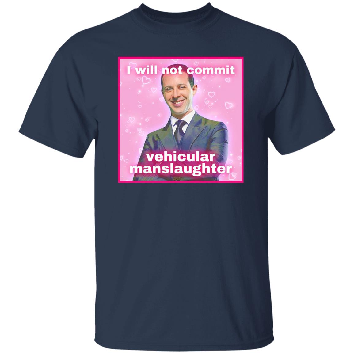 Kendall Roy I Will Not Commit Vehicular Manslaughter Shirt