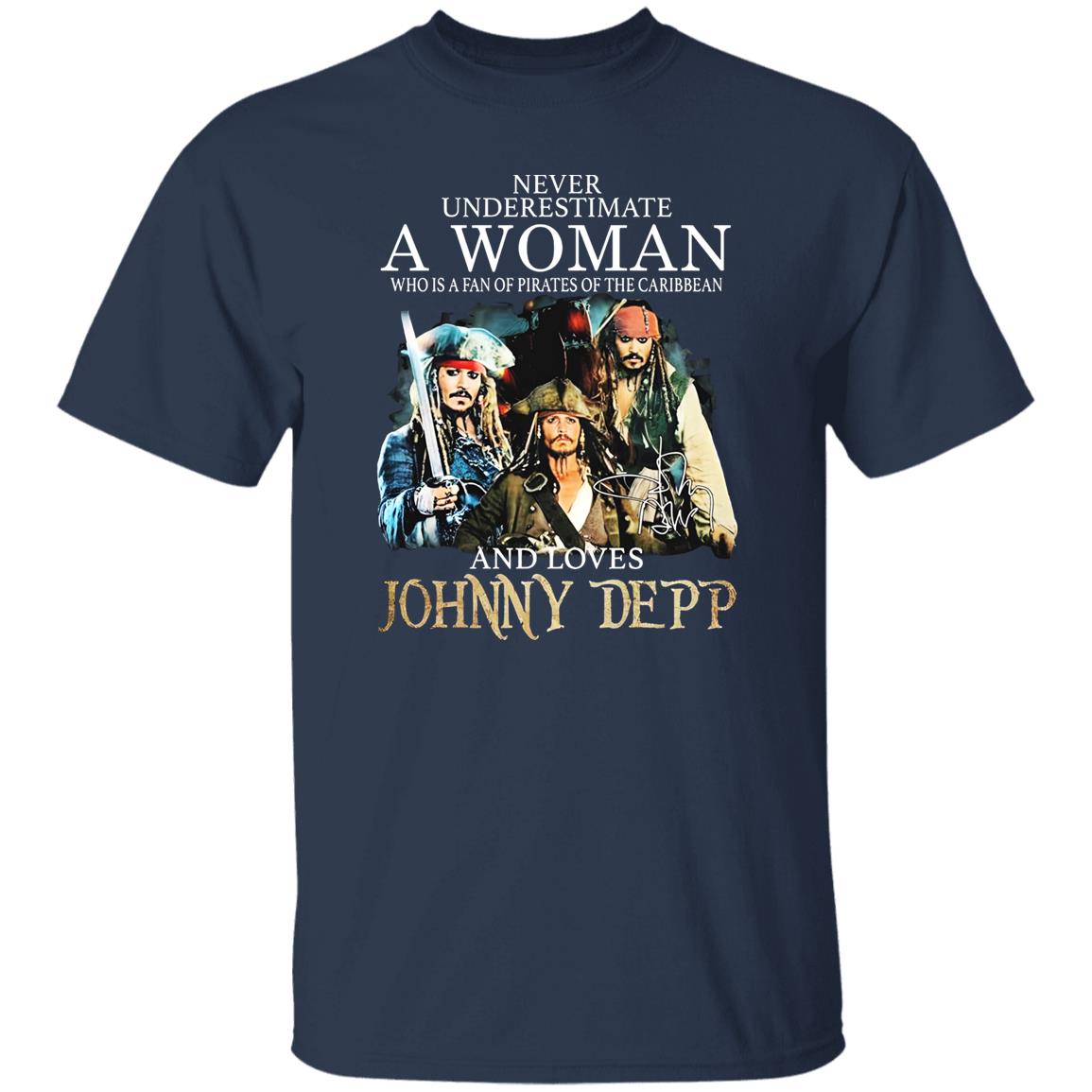 Never Underestimate A Woman Who Is A Fan Of Pirates Of The Caribbean And Loves Johnny Depp Shirt