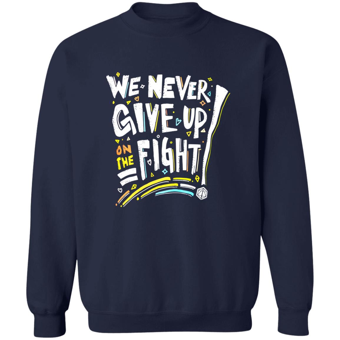 We Never Give Up On The Fight Shirt