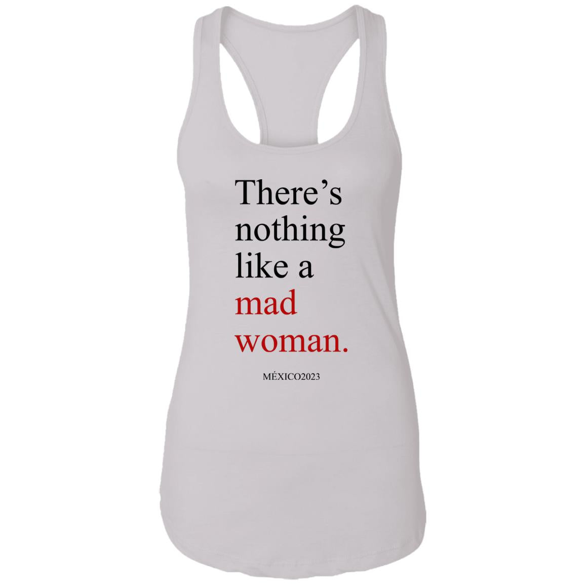 There’s Nothing Like A Mad Woman México 2023 Shirt