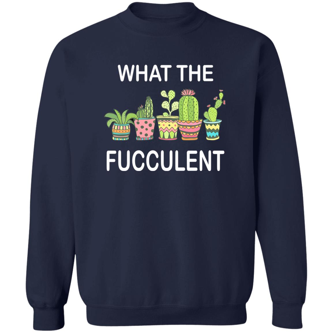 What The Fucculent Shirt