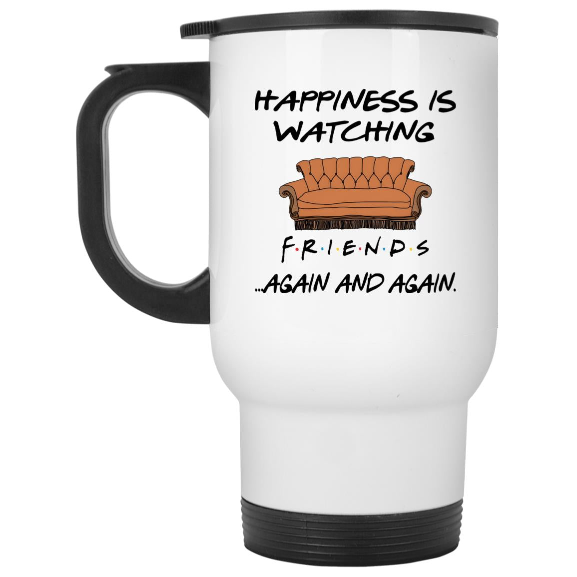 Happiness Is Watching FRIENDS Again And Again Mug - TeeDragons