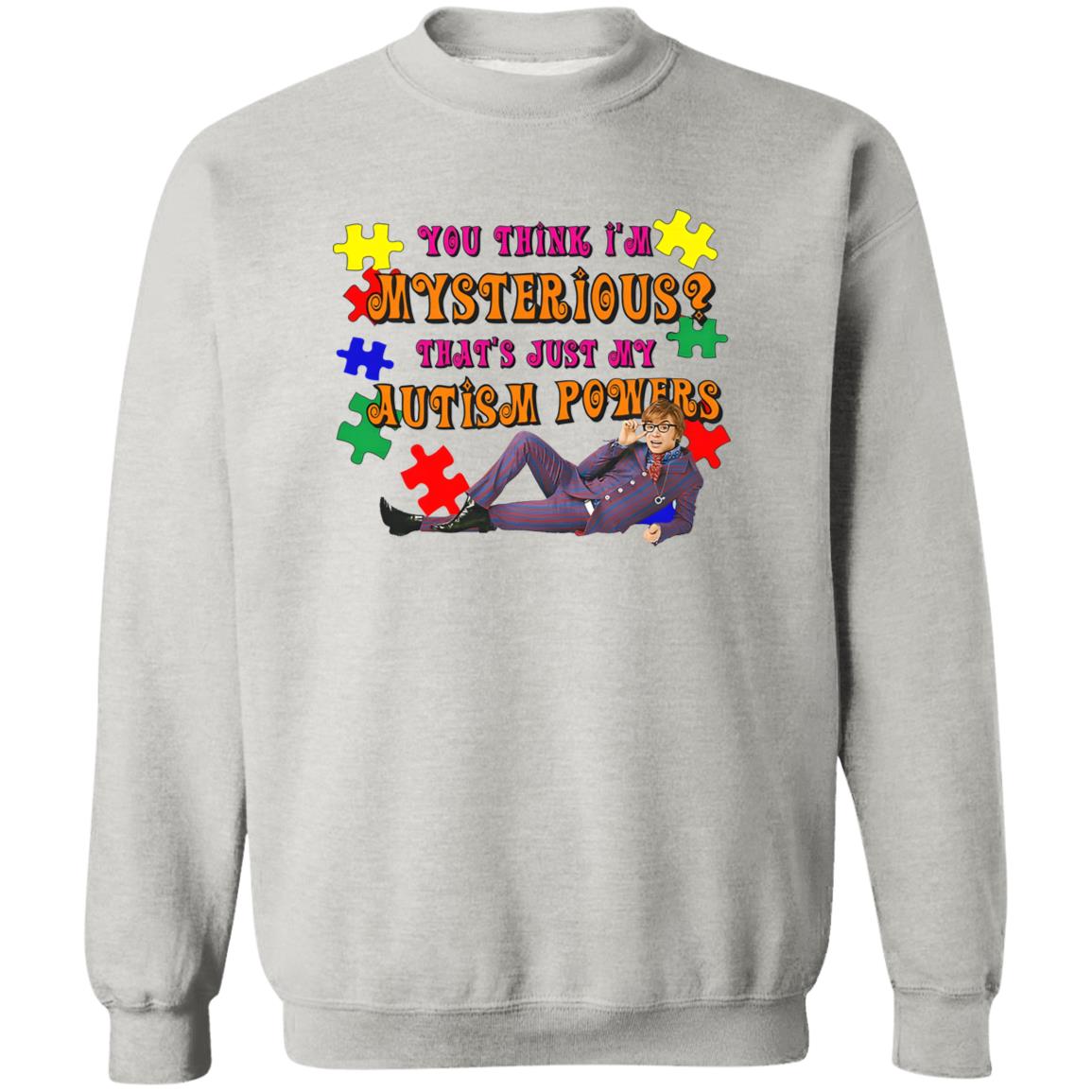 You Think I’m Mysterious That’s Just My Autism Powers Shirt
