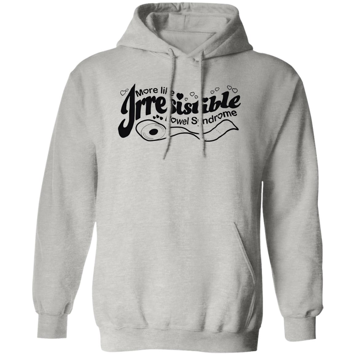 More Like Irresistible Bowel Syndrome Shirt