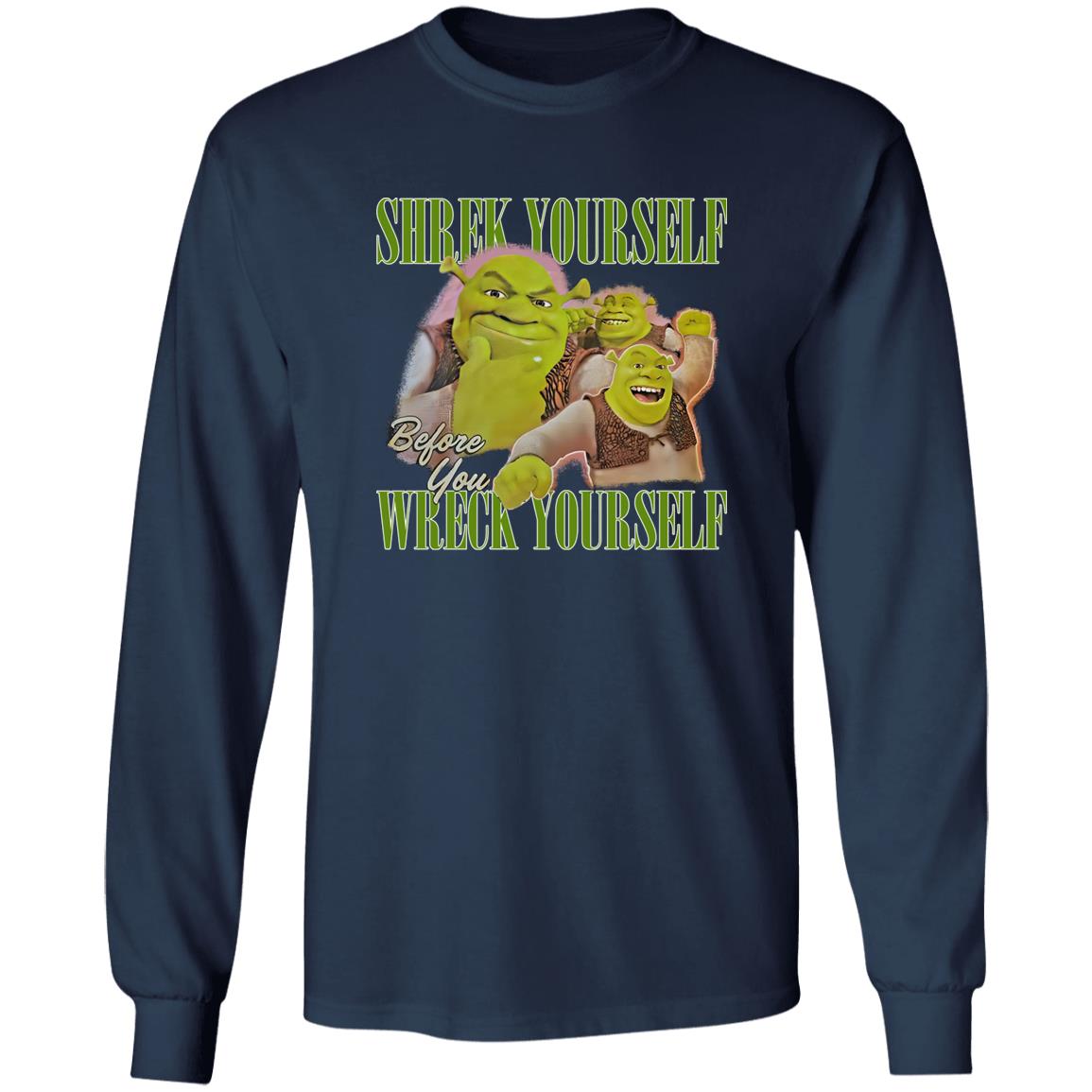 Shrek Yourself Before You Wreck Yourself Shirt