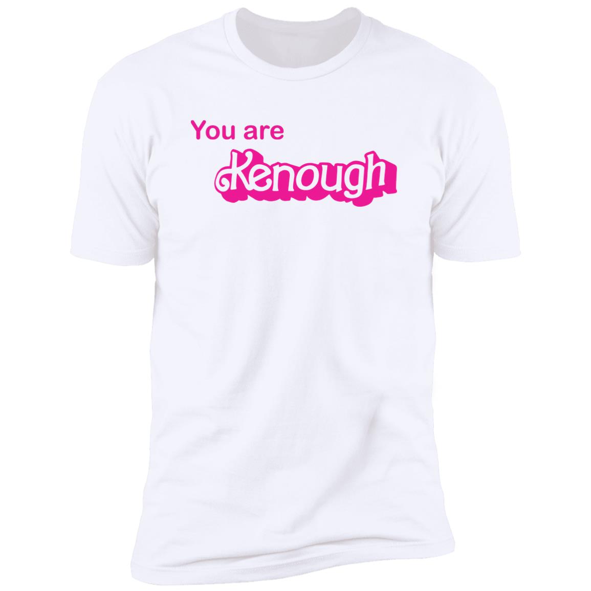 You Are Kenough Shirt, Hoodie