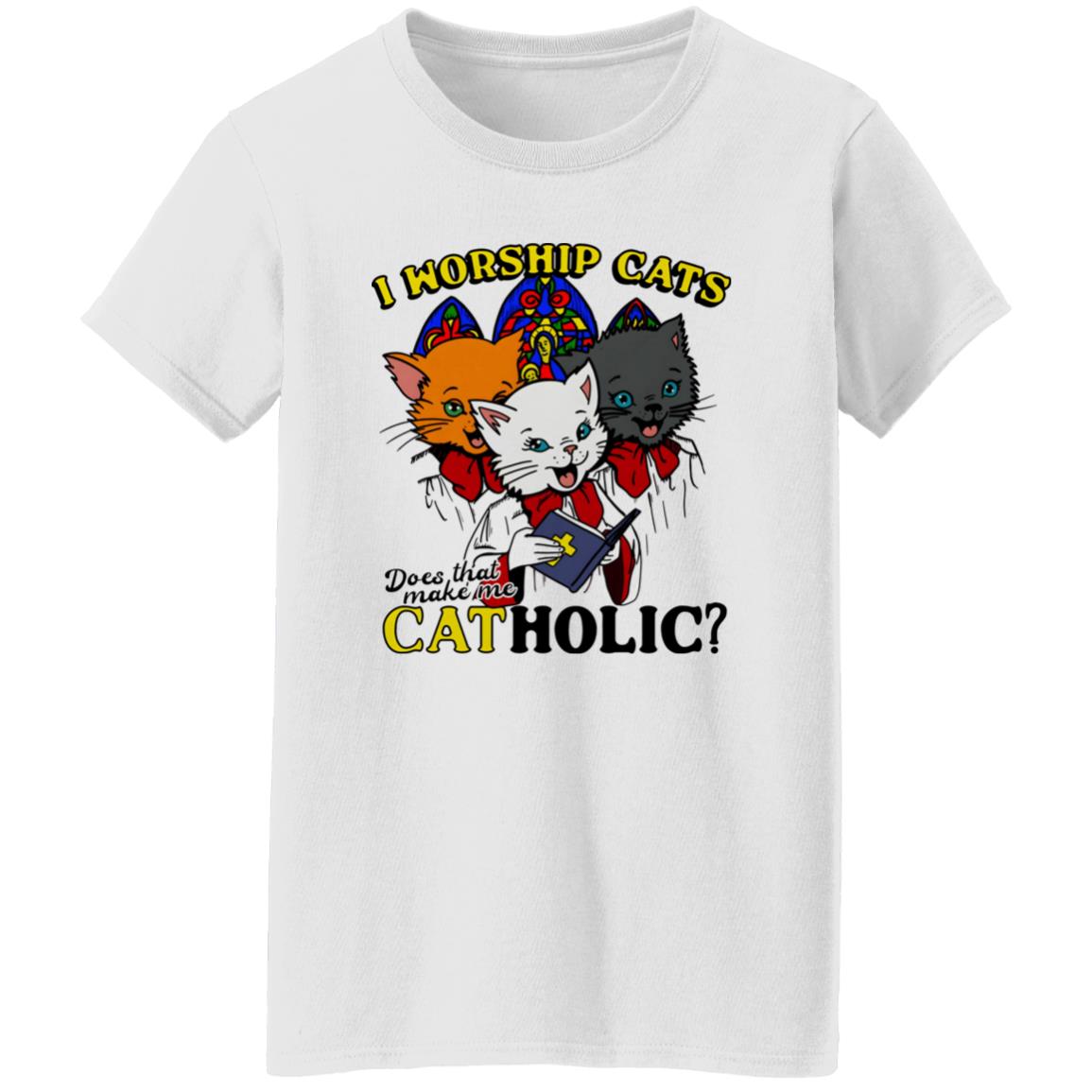 I Worship Cats Does That Make Me Catholic Shirt