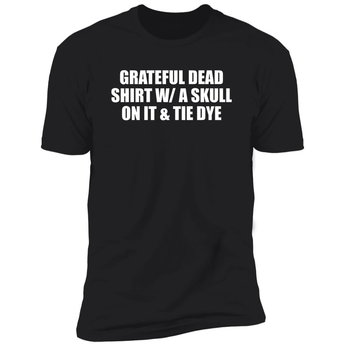 Grateful Dead Shirt W/A Skull On It And Tie Dye Shirt