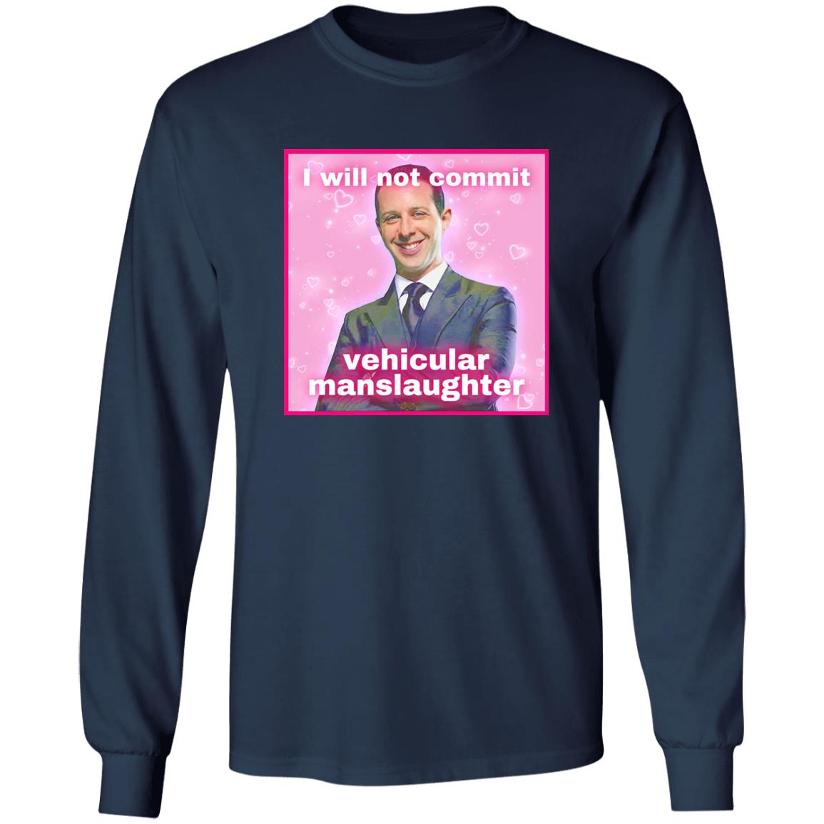 Kendall Roy I Will Not Commit Vehicular Manslaughter Shirt