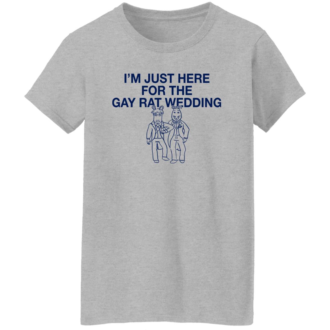 I’m Just Here For The Gay Rat Wedding Shirt